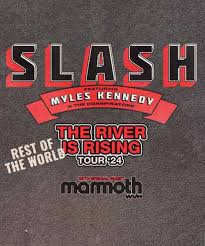 The River Is Rising - Rest Of The World Tour 24 - SLASH, MYLES ...